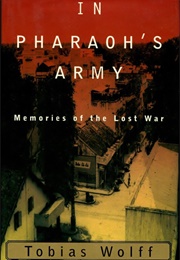 In Pharaoh's Army: Memories of the Lost War (Tobias Wolff)