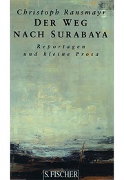 Der Weg Nach Surabaya (Christoph Ransmayr)
