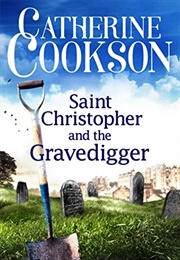 Saint Christopher and the Gravedigger (Catherine Cookson)