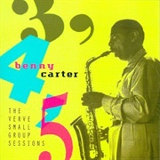 Benny Carter: 3, 4, 5: The Verve Small Group Sessions