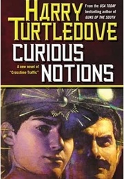 Curious Notions (Harry Turtledove)