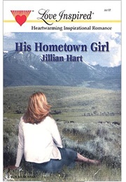 His Hometown Girl (Jillian Hart)