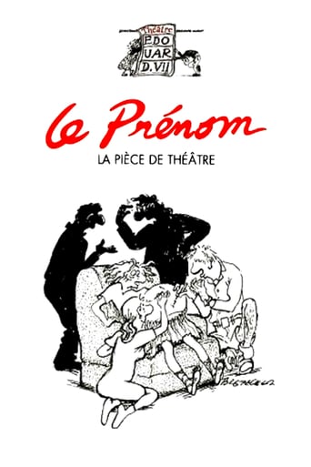Le Prénom : La Pièce De Théâtre (2010)