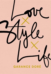 Love Style Life (Garance Doré)