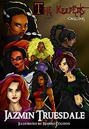 The Keepers: Origins (Jazmin Truesdale, Remero Colston)