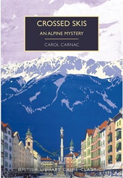 Crossed Skis - An Alpine Mystery (Carol Carnac Aka E.C.R. Lorac)