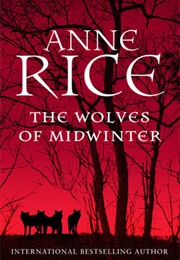 The Wolves of Midwinter (Anne Rice)