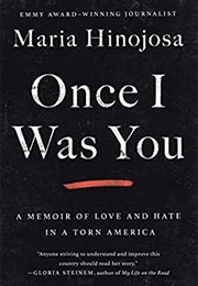 Once I Was You: A Memoir of Love and Hate in America (Hinojosa María)