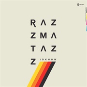 Razzmatazz-I Don&#39;t Know How but They Found Me