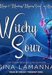 Witchy Sour (Audiobook) (Gina Lamanna, Wendy Tremont King (Narrator))