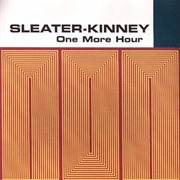 One More Hour - Sleater-Kinney