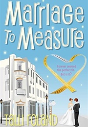 Marriage to Measure (Talli Roland)
