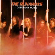 Queens of Noise (The Runaways, 1977)