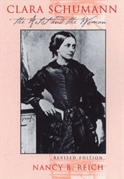 Clara Schumann: The Artist and the Woman (Nancy B. Reich)