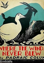Where the Winds Never Blew (Padraic Colum)