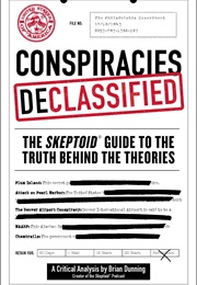 Conspiracies Declassified (Brian Dunning)