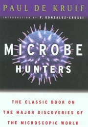 Microbe Hunters (Paul De Kruif)