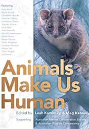 Animals Make Us Human (Leah Kaminsky & Meg Keneally (Ed.))
