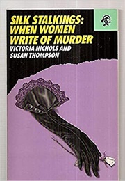 Silk Stalkings: When Women Write of Murder (Victoria Nichols and Susan Thompson)