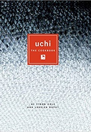 Uchi: The Cookbook (Tyson Cole)