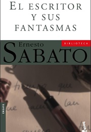 El Escritor Y Sus Fantasmas (Ernesto Sábato)