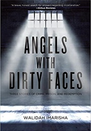 Angels With Dirty Faces: Three Stories of Crime, Prison, and Redemption (Walidah Imarisha)