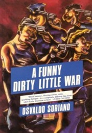 A Funny Dirty Little War (Osvaldo Soriano)