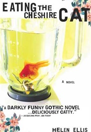 Eating the Cheshire Cat (Helen Ellis)
