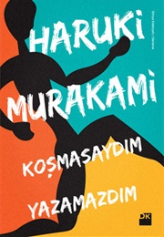 Koşmasaydım Yazamazdım (Haruki Murakami)
