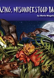 Amazing, Misunderstood Bats (Marta Magellan)