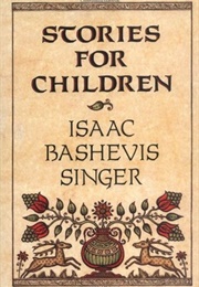 Stories for Children (Isaac Bashevis Singer)