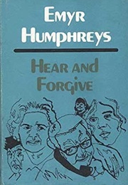 Hear and Forgive (Emyr Humphreys)