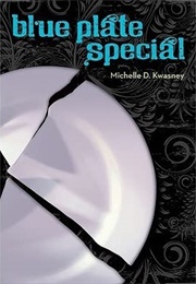 Blue Plate Special (Michelle D. Kwasney)