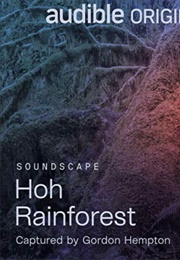 Hoh Rainforest (Gordon Hempton)