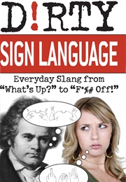 Dirty Sign Language (Van James T & Allison O)