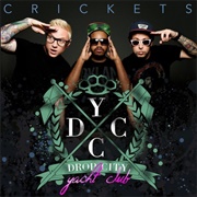 Crickets - Drop City Yacht Club