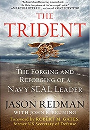 The Trident: The Forging and Reforging of a Navy SEAL (Jason Redman)