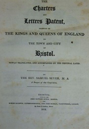 Bristol's Charters and Letters Patent (Samuel Seyer)