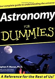 Astronomy for Dummies (Stephen P. Maran, Ph.D)