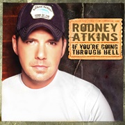 Rodney Atkins - If You&#39;re Going Through Hell