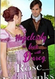 Hopelessly in Love With Darcy (Rose Fairbanks)
