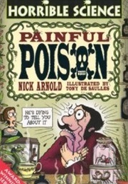 Horrible Science: Painful Poison (Nick Arnold)