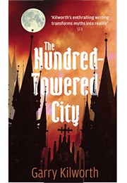 The Hundred Towered City (Garry Kilworth)