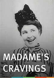 Madame's Cravings (1907)
