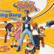 Lazytown Bing Bang Song