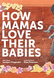 How Mamas Love Their Babies (Juniper Fitzgerald, Elise Peterson)