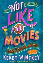 Not Like the Movies (Kerry Winfrey)