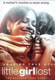 Little Girl Lost: Delimar Vera Story (2008)
