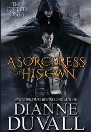 A Sorceress of His Own (Dianne Duvall)