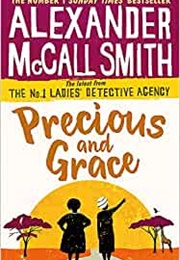 Precious and Grace (Alexander McCall Smith)